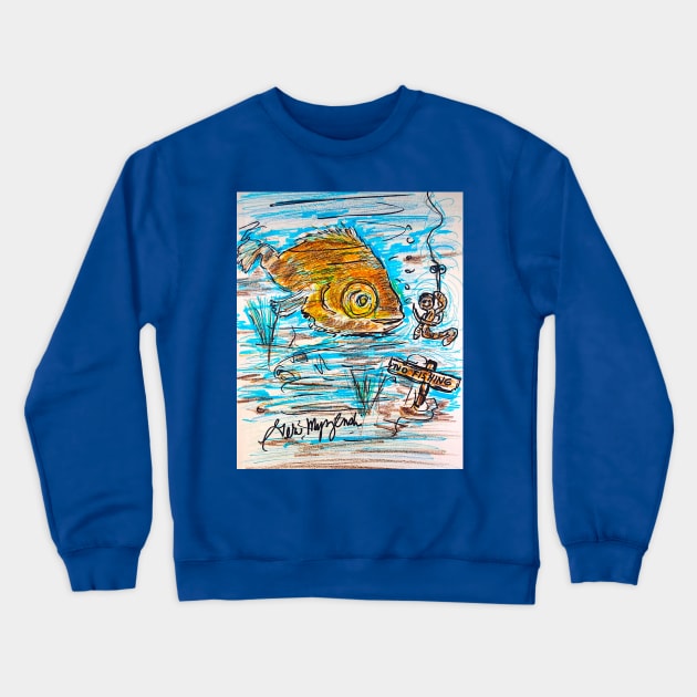 No Fishing Crewneck Sweatshirt by TheArtQueenOfMichigan 